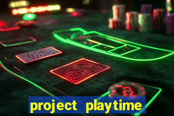 project playtime mobile beta